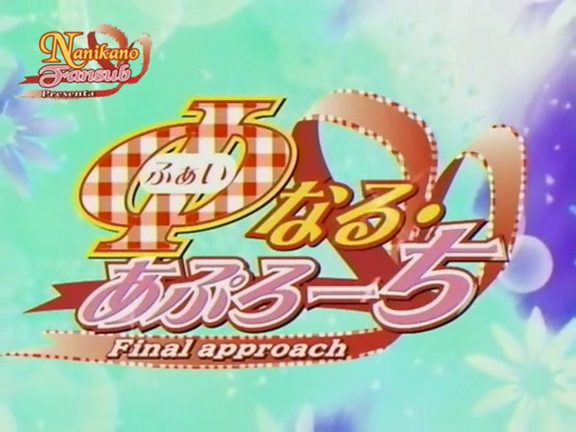 Final Approach (Nanikano Fansub)